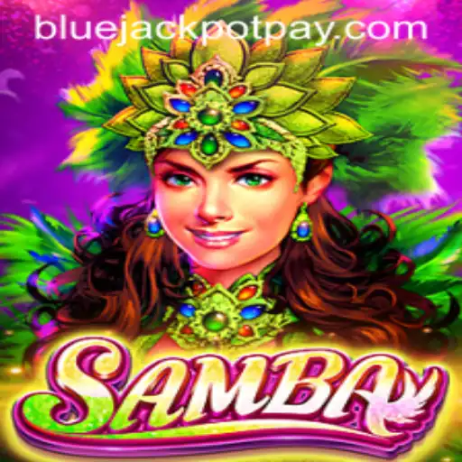 Discovering the Thrills of Samba: A Closer Look at the Game Bluejackpot