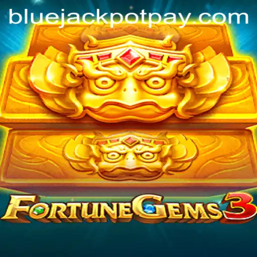 FortuneGems3: Dive into the Exciting World of BlueJackpot