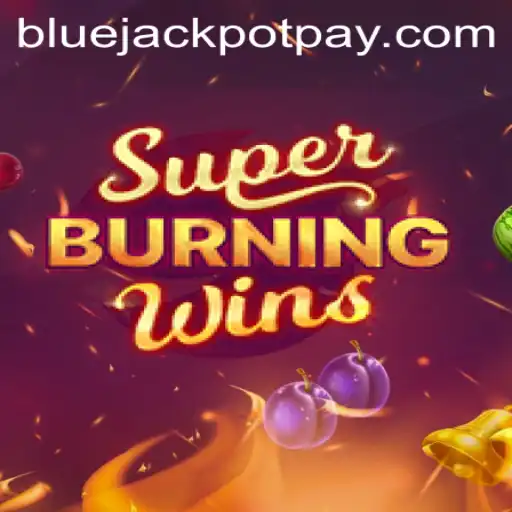Exploring SuperBurningWins: A Guide to Its Fiery Fun and Bluejackpot Feature